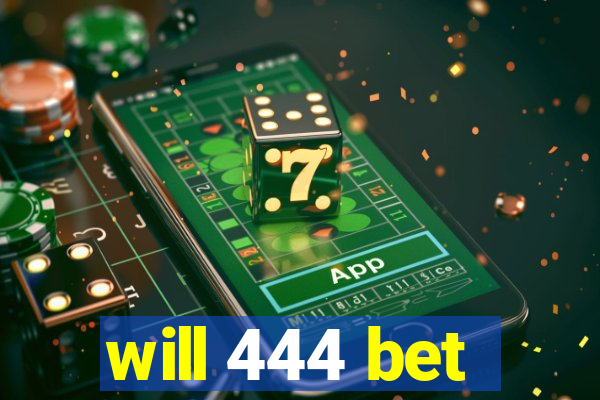 will 444 bet